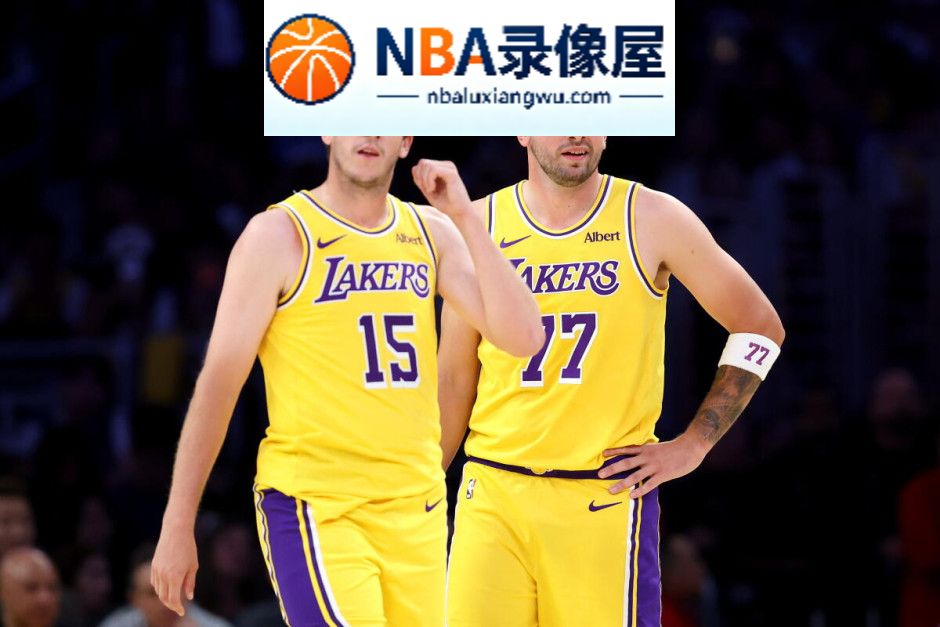 NBA季前赛,湖人对阵国王,湖人VS国王,里夫斯,东契奇,拉拉维亚,塞布尔,雷霆