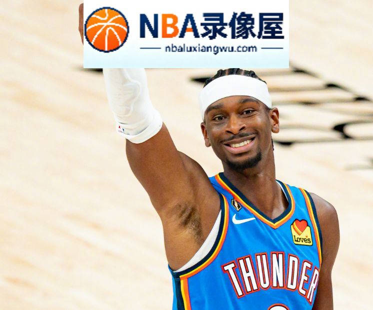 NBA常规赛,NBA常规赛战报,雷霆对阵掘金战报,雷霆VS掘金战报,雷霆对阵掘金录像回放,雷霆VS掘金录像回放,亚历山大,约基奇