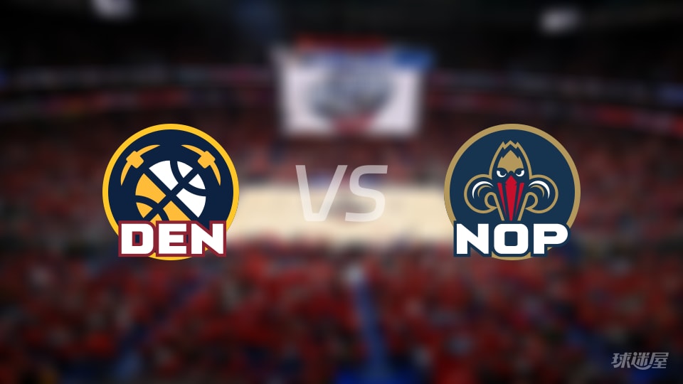 掘金vs鹈鹕全场录像回放-NBA常规赛(2026年10月29日)