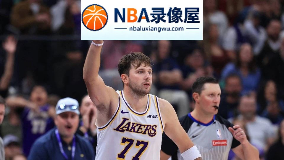 湖人,东契奇,里夫斯,凯斯勒,阿里纳斯